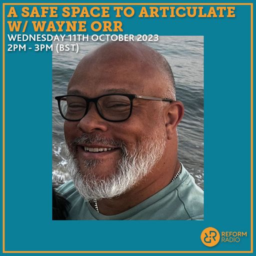 A Safe Space To ARTiculate w/ Wayne Orr 11th October 2023