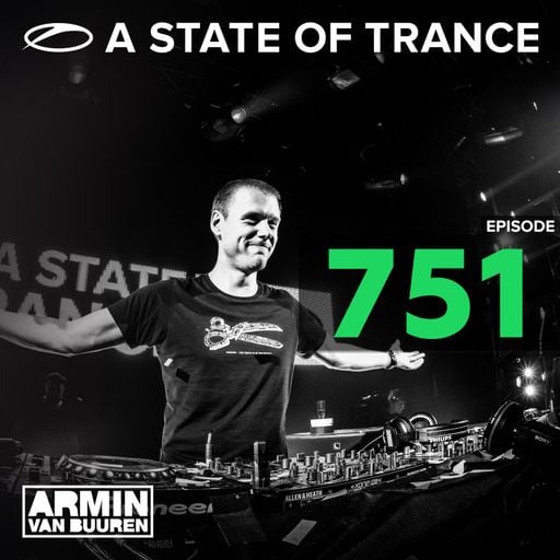 A State Of Trance Episode 751 – Armin van Buuren