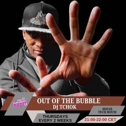 DJ TCHOK - OUT OF THE BUBBLE