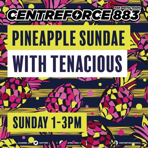 Tenacious Pineapple Sundae - 883.centreforce DAB+ - 15 - 06 - 2025 .mp3