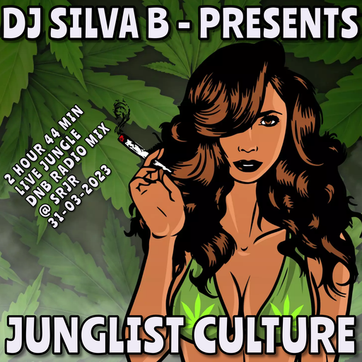 DJ SILVA B - PRESENTS  JUNGLIST CULTURE 2 HOUR 44 MIN LIVE JUNGLE DNB RADIO MIX @ SRJR 31-03-2023