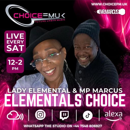 Lady Elemental's Choice Alongside MP Marcus On Choice FM UK 270724