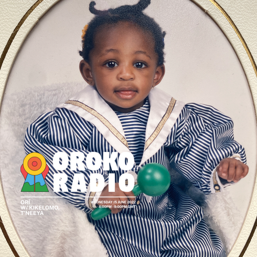 Kikelomo - Orí w/ T'Neeya - 15th June 2022