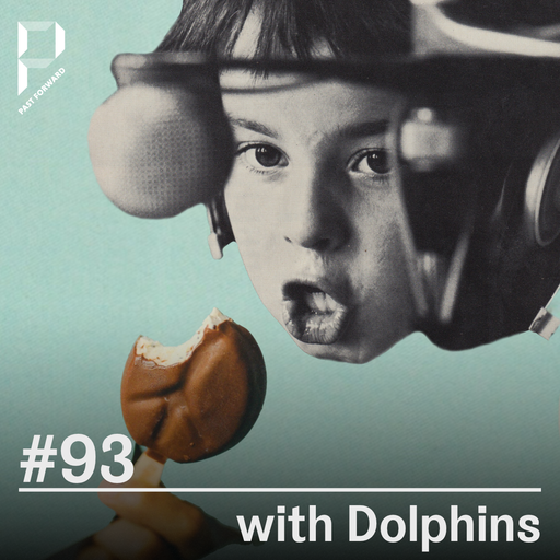 Past Forward #93 with Dolphins 13.07.2024