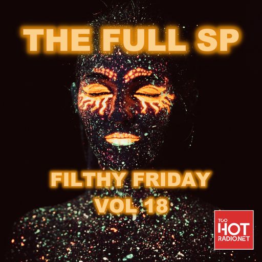 The FULL SP - Filthy Friday Vol 18