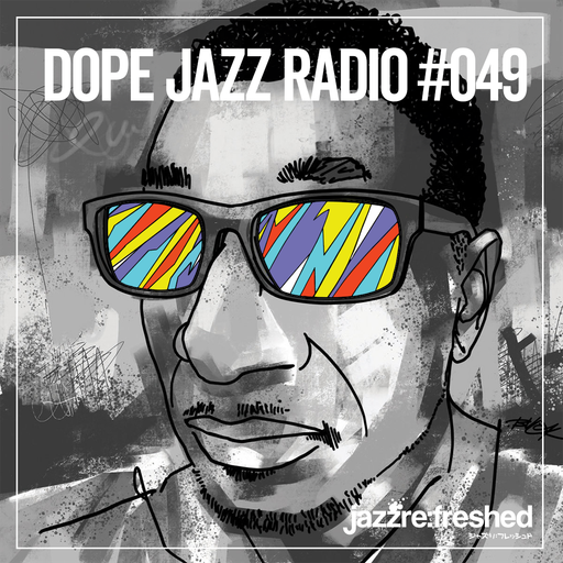 DOPE JAZZ RADIO #049