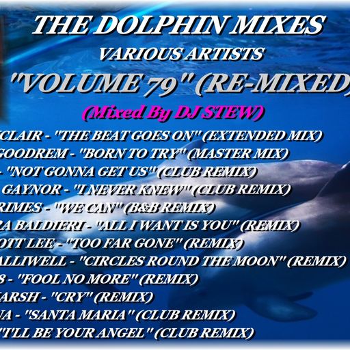 THE DOLPHIN MIXES - VARIOUS ARTISTS - ''VOLUME 79'' (RE-MIXED)