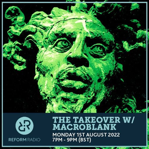The Takeover w/ Macroblank 1st August 2022