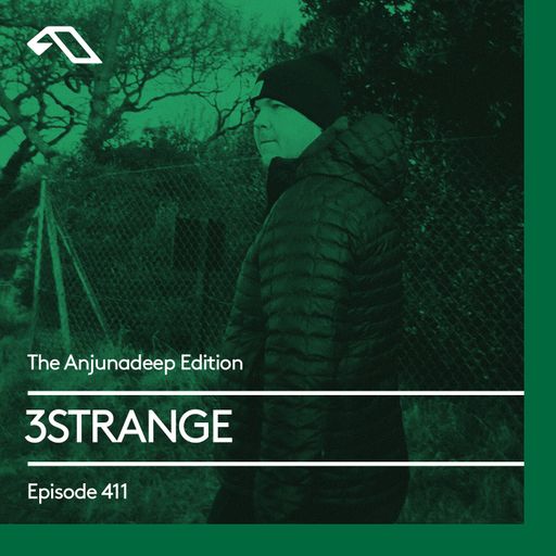 The Anjunadeep Edition 411 with 3STRANGE
