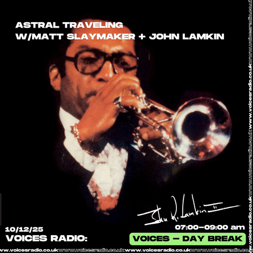 Astral Travelling w/ Matt S - 10/12/25 - Voices Radio