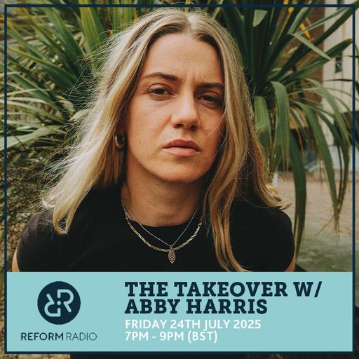 The Takeover w/ Abby Harris 25th July 2025