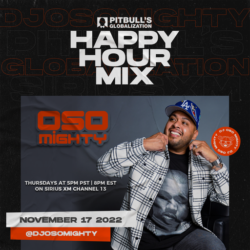 OSO ON PITBULL'S GLOBALIZATION 11.17.2022