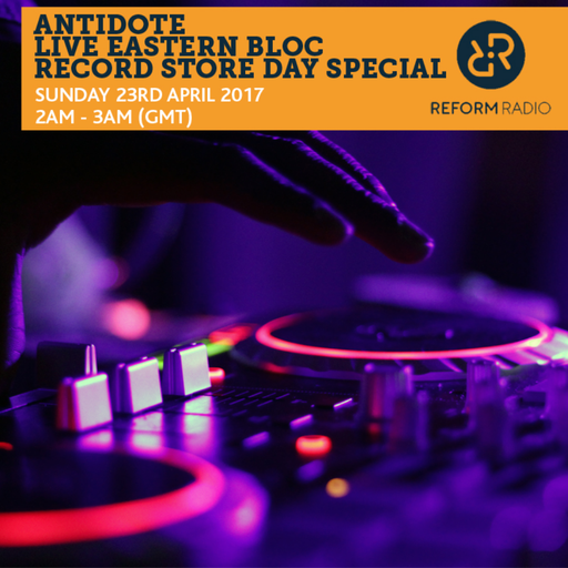 Antidote Live Eastern Bloc Record Store Day Special 23rd April 2017