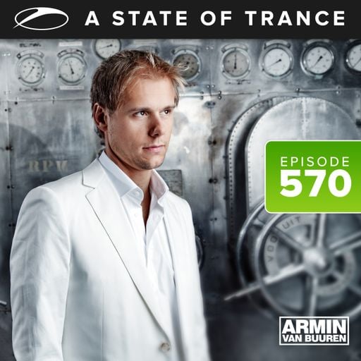 A State Of Trance Episode 570 – Armin van Buuren