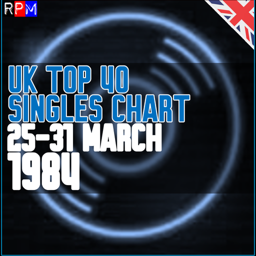 UK TOP 40 : 25-31 MARCH 1984