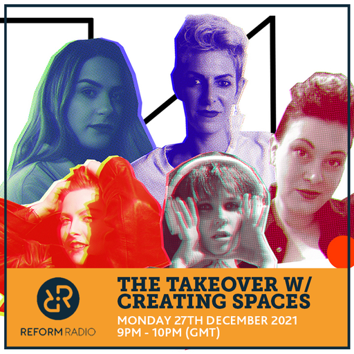 The Takeover w/ Creating Spaces 27th December 2021