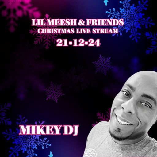 Mikey DJ - Lil Meesh & Friends Christmas Live Steam 21.12.24