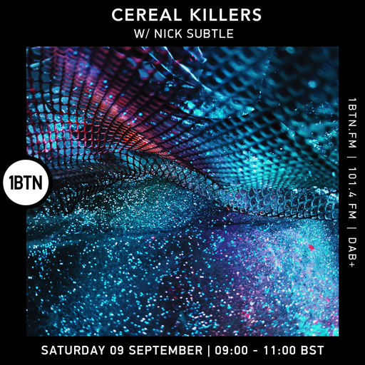 Cereal Killers w/ Nick Subtle - 09.09.23