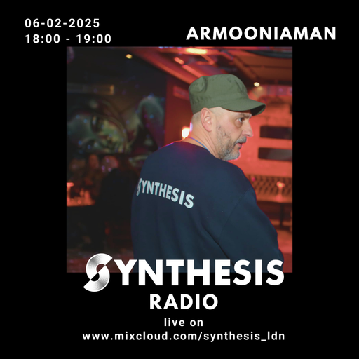 Armooniaman @ Synthesis 06/02/25