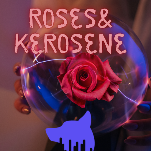 Roses & Kerosene