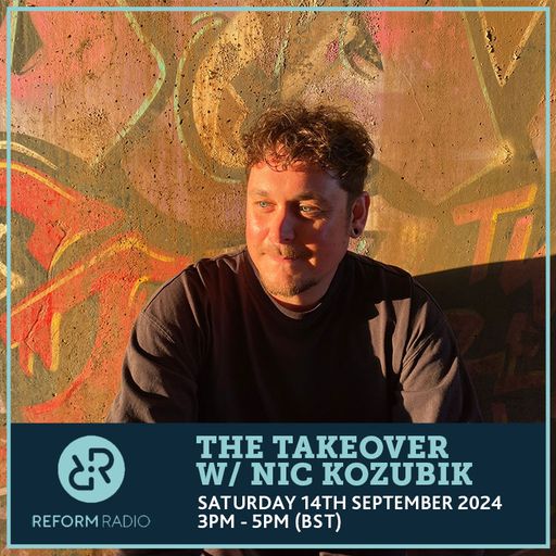 The Takeover w/ Nic Kozubik 14th September 2024