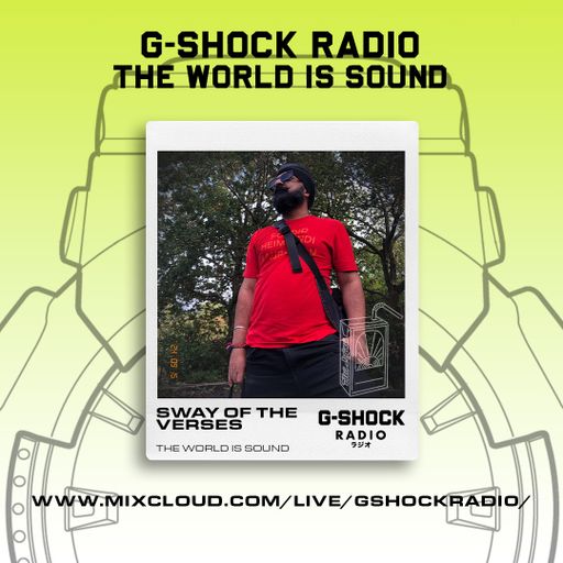 G-SHOCK Radio - The World Is Sound - Sway Of The Verses - 15/09