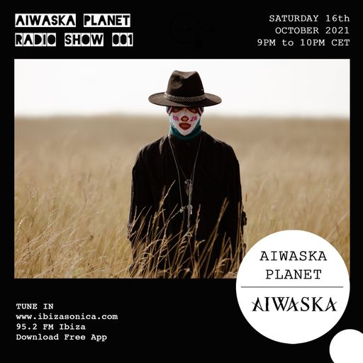 AIWASKA PLANET RADIO SHOW #001 16 OCT 2021