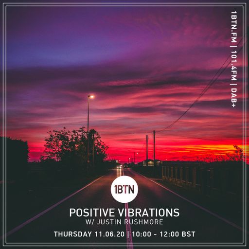 Positive Vibrations withJustin Rushmore - 11.06.2020