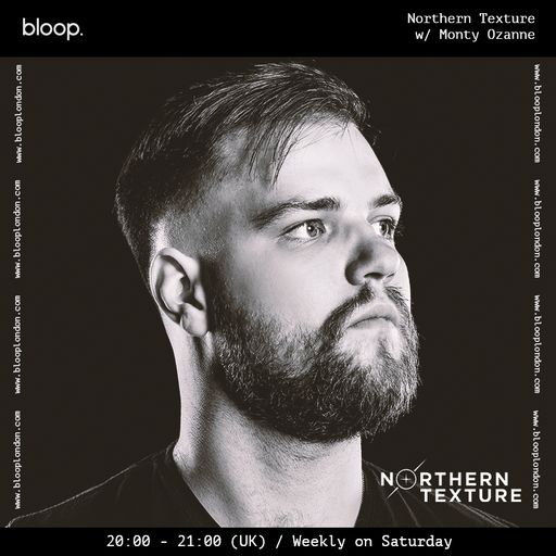 Northern Texture w/ Monty Ozanne - 05.02.22