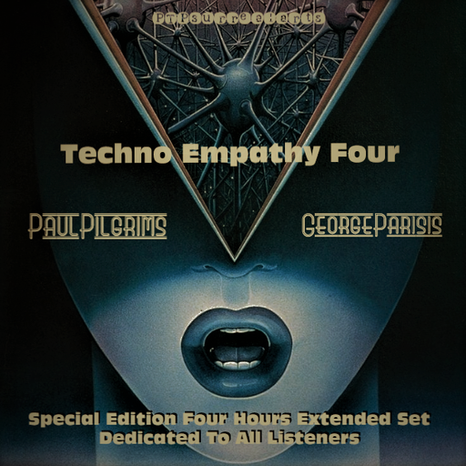 Paul Pilgrims & George Parisis ~ Techno Empathy Four ~ Springtime 2K23 Dedicated to All Listeners