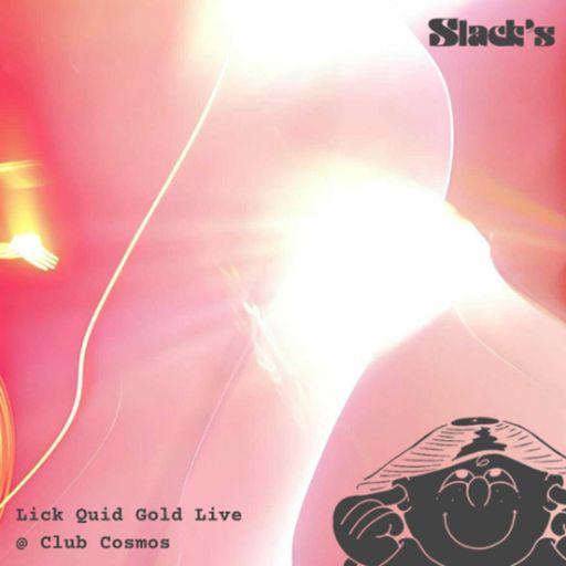 Lick Quid Gold Live @ Club Cosmos - November 2025