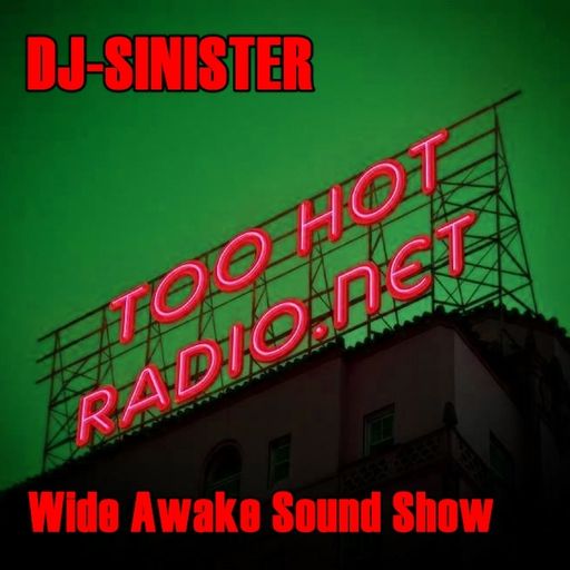 Dj-Sinister - Wide Awake Sound Show - Live on Too Hot Radio - 06-06-2020