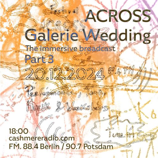 Cashmere Origins Across @ Galerie Wedding #3 20.12.2024