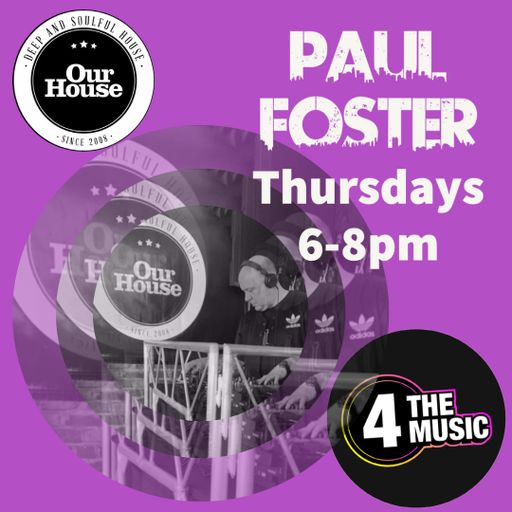 Paul Foster - 4 The Music Exclusive - Our House