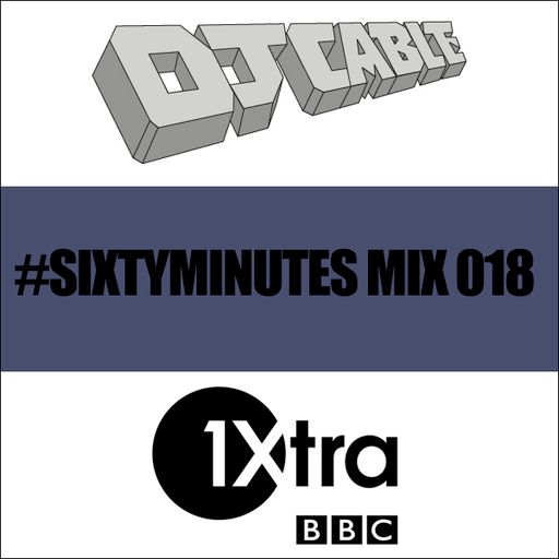 BBC 1Xtra #SixtyMinutes Mix 018 (Feat. Manga & Izzie Gibbs)