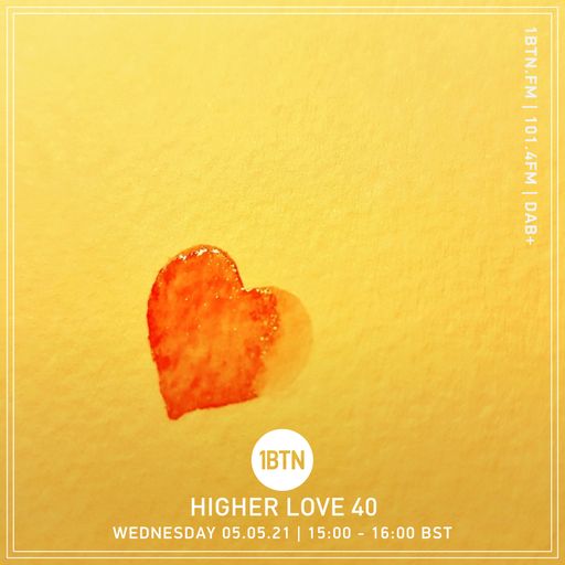 Higher Love - 05.05.2021