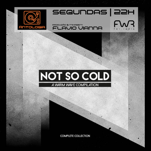 Antologia 071 - Not So Cold - A Warm Wave Compilation (1ª parte) - 18.12.2023