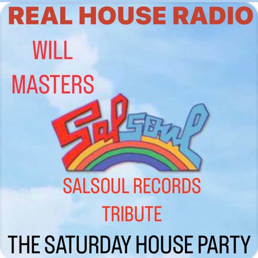 REAL HOUSE RADIO Presents DJ WILL MASTERS SALUTE TO SALSOUL RECORDS