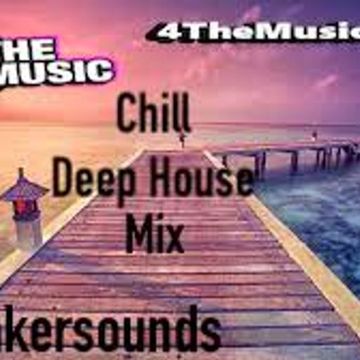 Dj sakersounds - 4 The Music Exclusive - Chill Deep House Mix