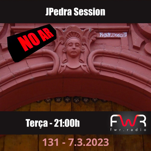JPedra Session 131 - 7.3.2023