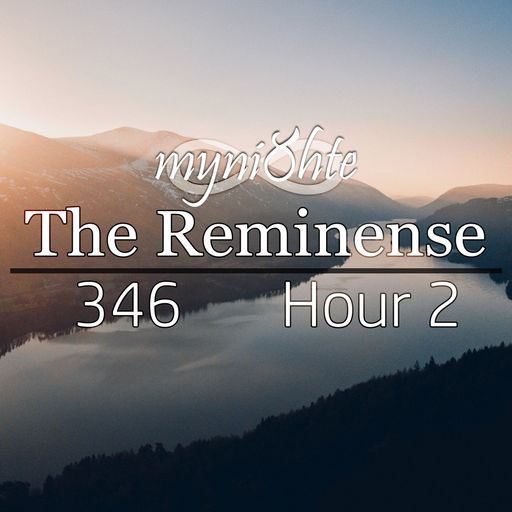 The Reminense 346 - Hour 2