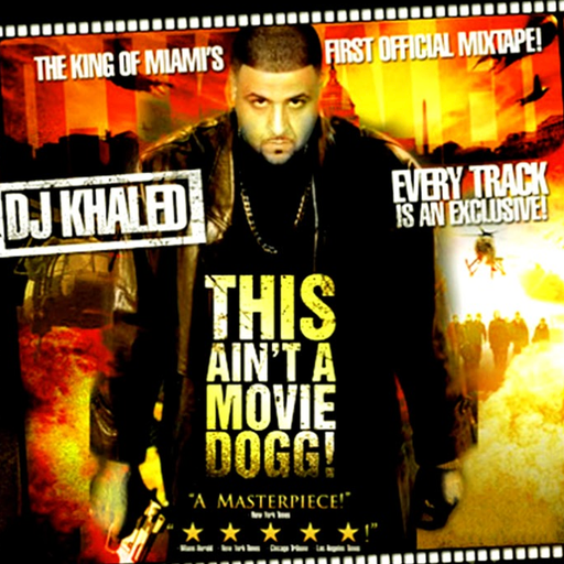 DJ Khaled - This Ain't A Movie Dogg! (2005)