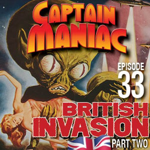 Episode 33 CMS / British Invasion Part Two