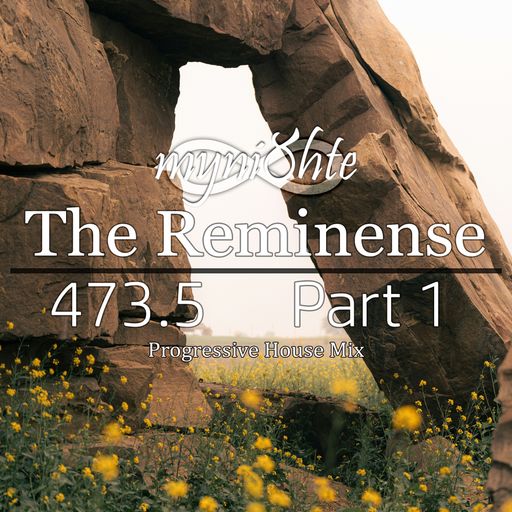 The Reminense 473.5 - Part 1
