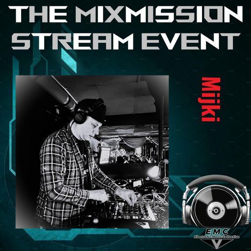 EMC pres. The Mixmission Stream Event Mijki | 14.03.2026