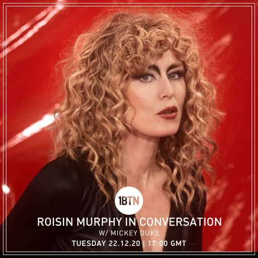 Roisin Murphy in conversation with Mickey Duke - 22.12.2020
