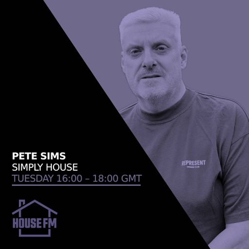 Pete Sims - Simply House 24 SEP 2024