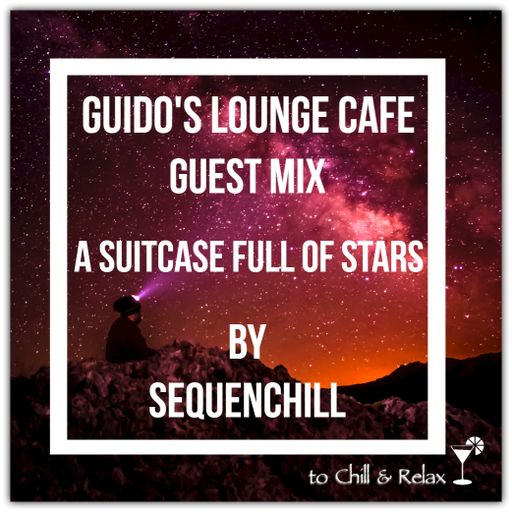 Guido's Lounge Cafe (A Suitcase Full Of Stars) Guest Mix by Sequenchill