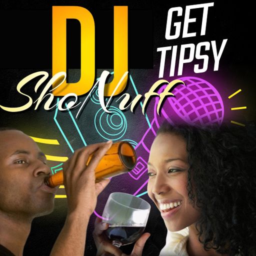 THE GET TIPSY MIX UP 4SHO (DJ SHONUFF)