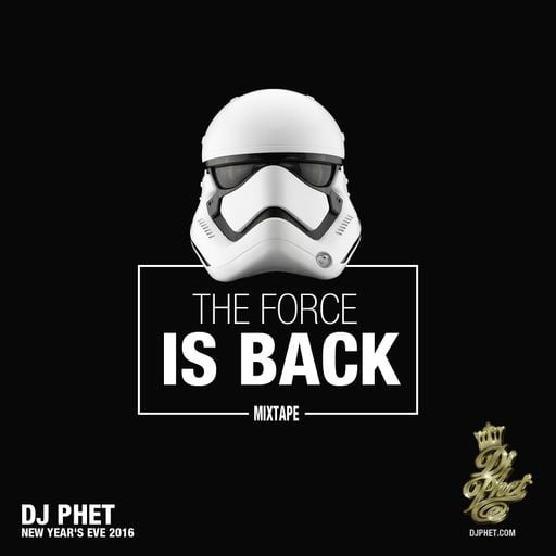 DJ Phet THE FORCE IS BACK MIXTAPE